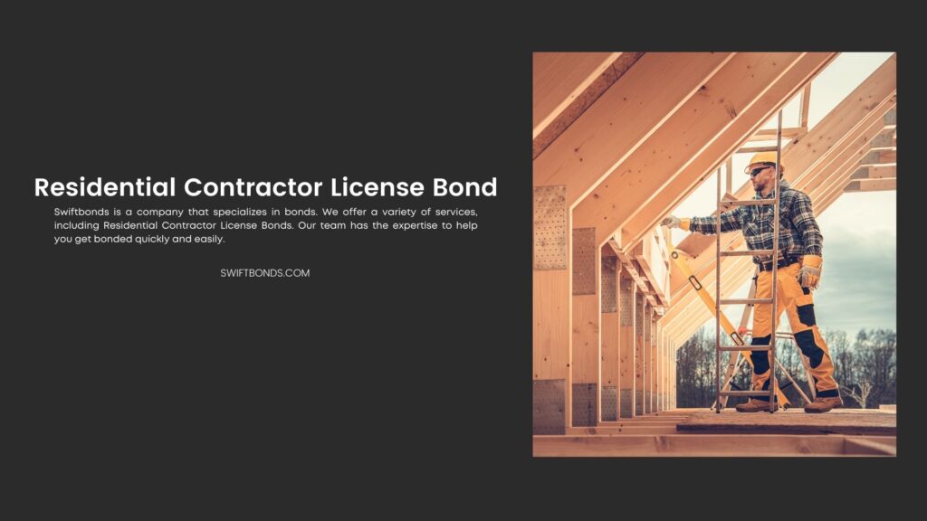 Residential Contractor License Bond - Residential contractor in hard hat and his residential wooden house.