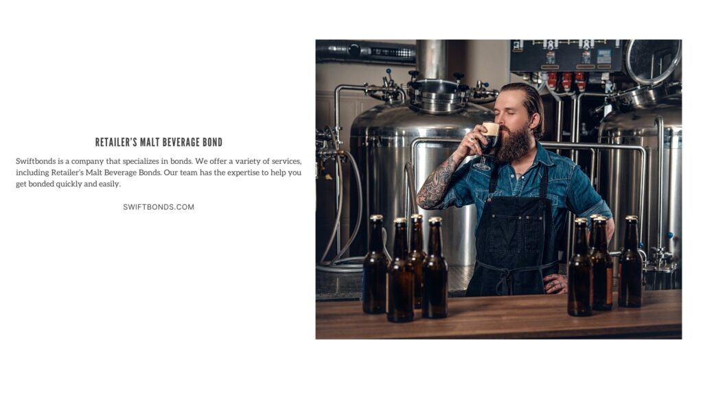 Retailer’s Malt Beverage Bond - Distilled Spirits Bond - A man manufacturer tasting beer.