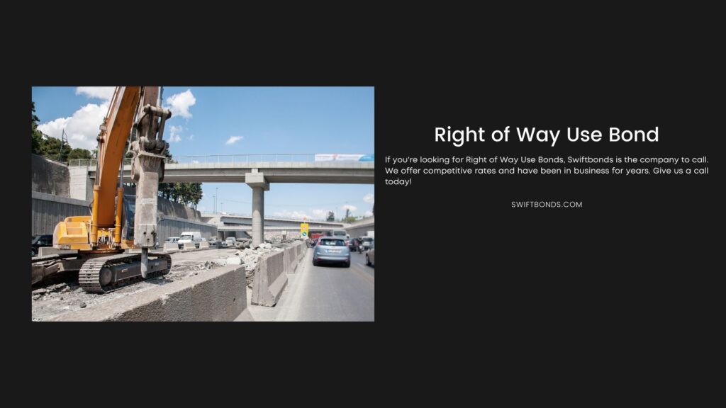 Right of Way Use Bond - Construction work on a highway with traffic and machine driller.