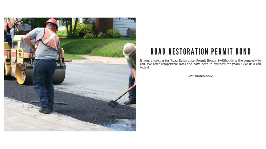 Road Restoration Permit Bond - Workers spread asphalt in preparation for the steam roller on a road repair project.