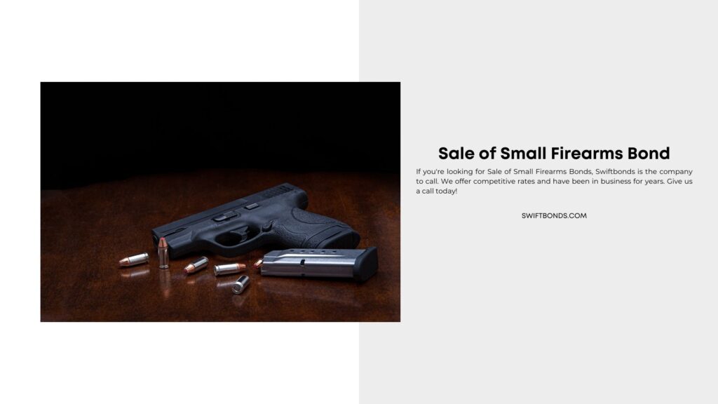 Sale of Small Firearms Bond - Small firearm and for sale.