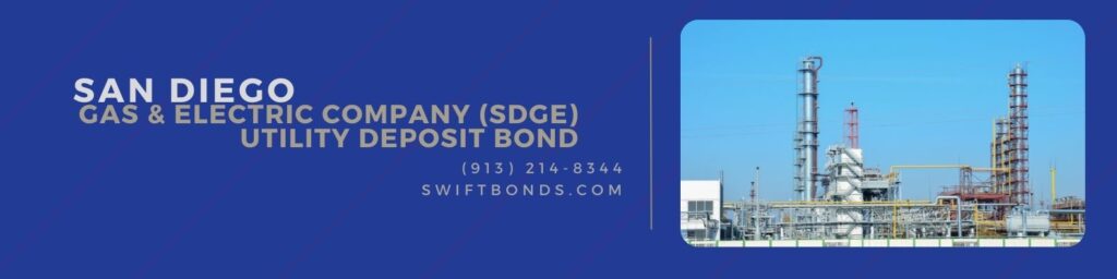 San Diego Gas & Electric Company (SDGE) Utility Deposit Bond - Gas processing plant. Power pipes and industrial refinery towers of the natural gas factory.