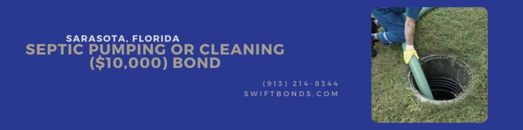 Sarasota, Florida-Septic Pumping or Cleaning ($10,000) Bond - Emptying household septic tank. Cleaning and unblocking clogged drain.