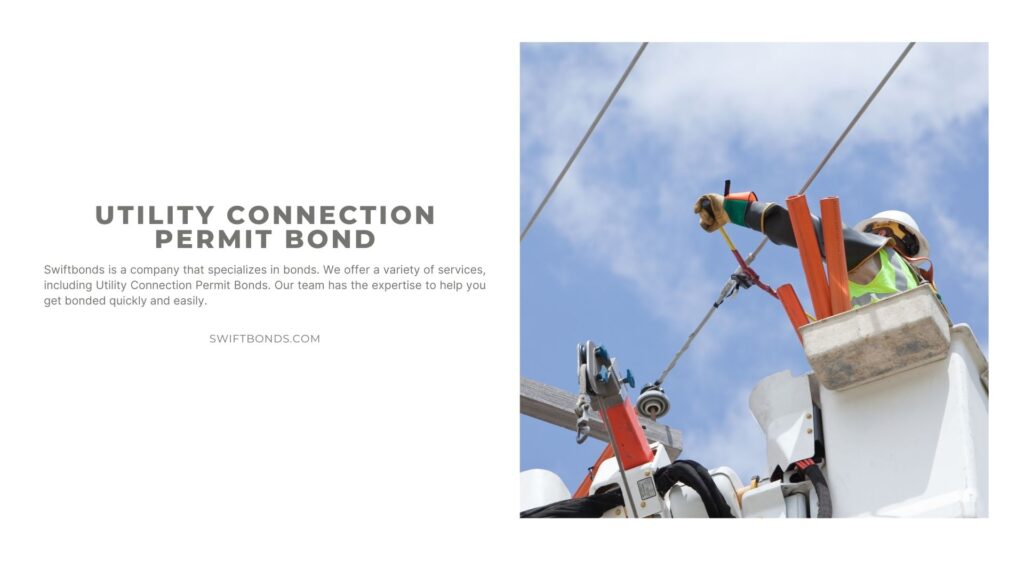 Utility Connection Permit Bond - Electric utility lineman cuts jumper wire connection.