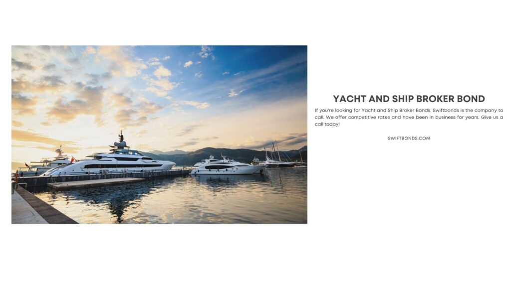 Yacht and Ship Broker Bond - Superyatchs in luxury yatch marina.