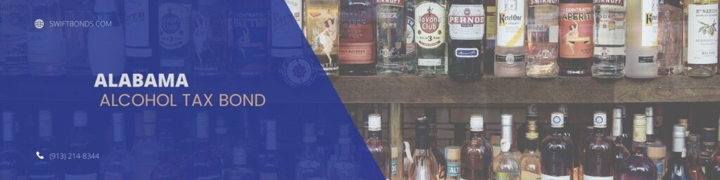 Alabama Alcohol Tax Bond - The banner shows different types of alcohol and liquor in a bar house.