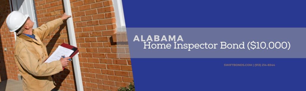 Alabama Home Inspector Bond ($10,000) - Home inspector looking for possible problems for if needed a repairs.
