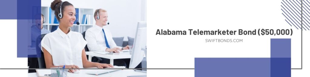 Alabama Telemarketer Bond ($50,000) - Satisfied telemarketers are sitting in front of desk during work.