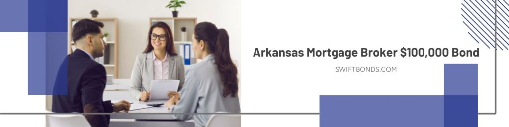 Arkansas Mortgage Broker $100,000 Bond - Smiling professional insurance manager, mortgage broker meeting with client at her office.