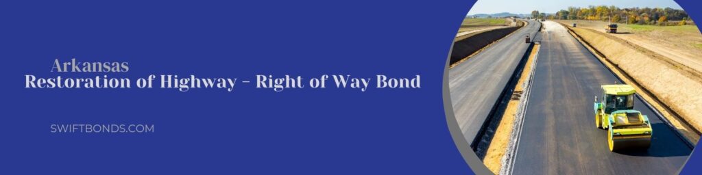 Arkansas Restoration of Highway - Right of Way Bond - The banner shows a newly build and constructed road on a highway.