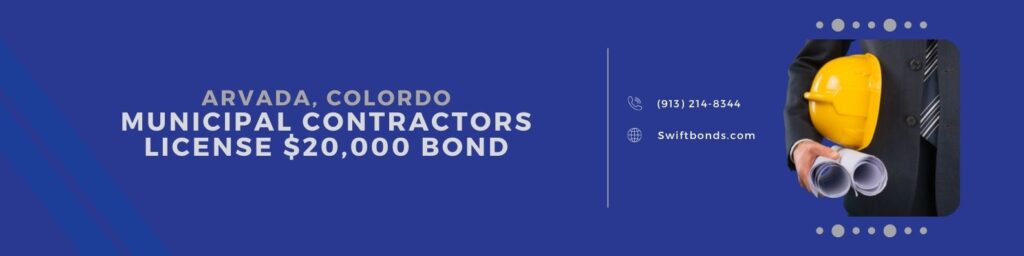 Arvada, CO – Municipal Contractors License $20,000 Bond - The banner shows a contractor holding his yellow hard hat and blueprint.