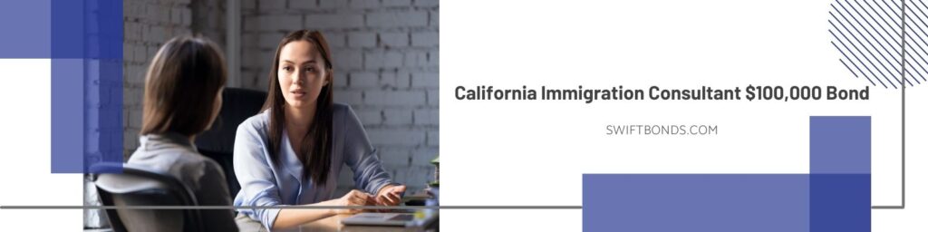 California Immigration Consultant $100,000 Bond - The banner shows two woman talking in table with a colored white background.