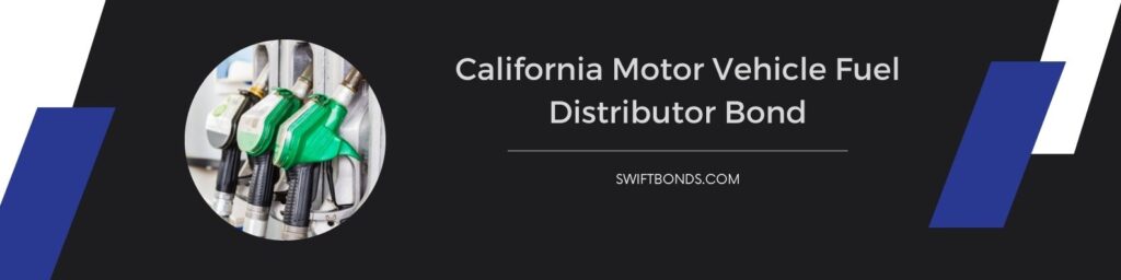 California Motor Vehicle Fuel Distributor Bond - The banner shows a fuel pump of the the fuel distributor.