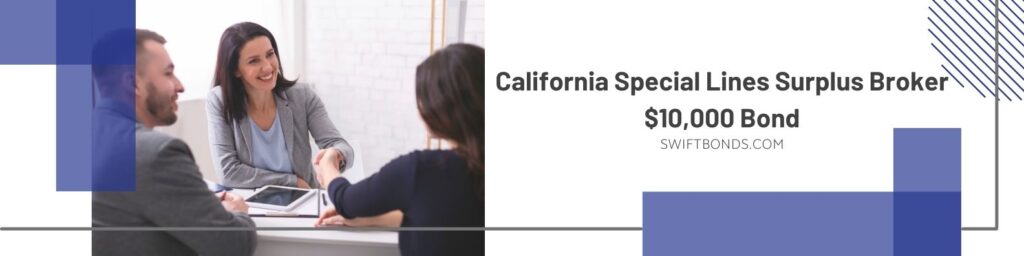 California Special Lines Surplus Broker $10,000 Bond - Positive surplus broker handshaking with young couple after signing agreement contract.