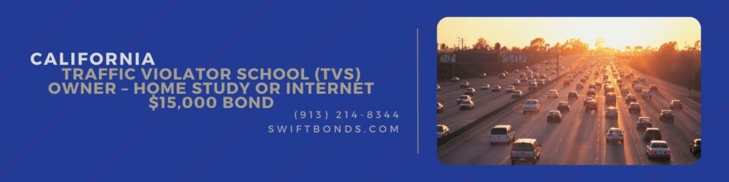 California Traffic Violator School (TVS) Owner – Home Study or Internet $15,000 Bond - Capture freeway traffic with a sunset.