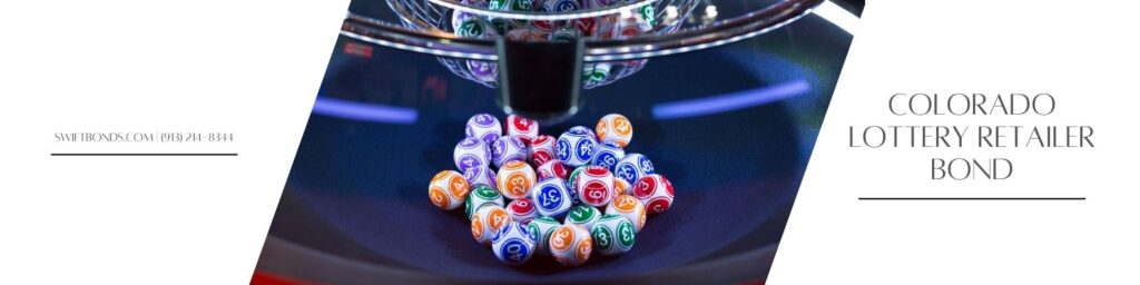 Colorado Lottery Retailer Bond - Colorful lottery balls in machine.