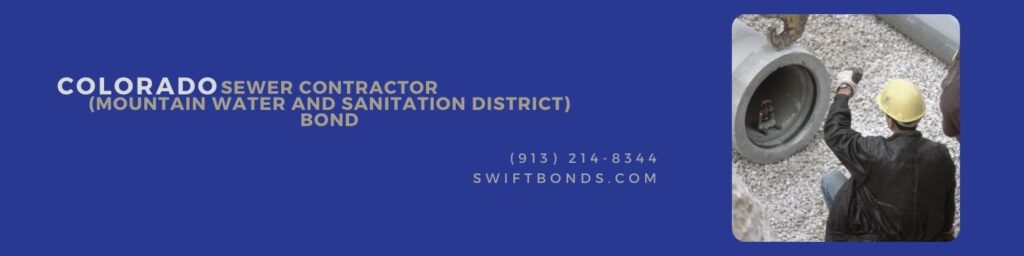 Colorado – Sewer Contractor (Mountain Water and Sanitation District) Bond - Workers installing large pipes for sewer.