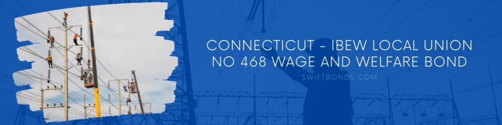Connecticut - IBEW Local Union No 468 Wage and Welfare Bond - Workers are installing electricity poles with the help of cranes.
