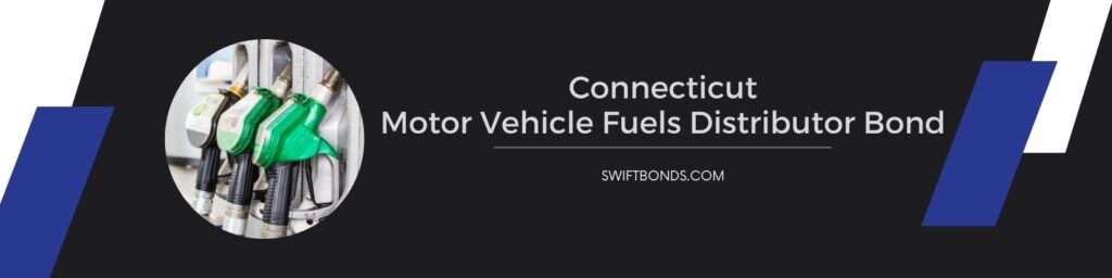 Connecticut Motor Vehicle Fuels Distributor Bond - The banner shows a fuel pump of the the heating fuels distributor.