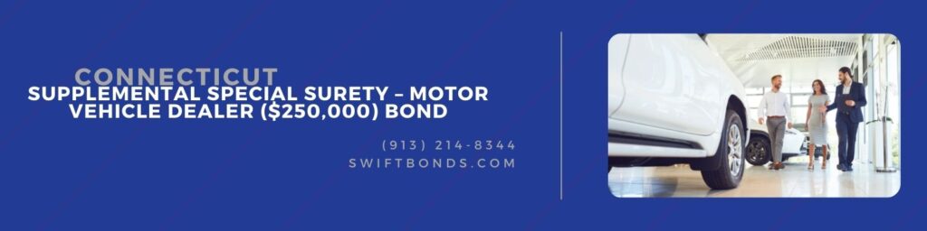 Connecticut Supplemental Special Surety – Motor Vehicle Dealer ($250,000) Bond - Salesman showing couple a cars at the dealership.
