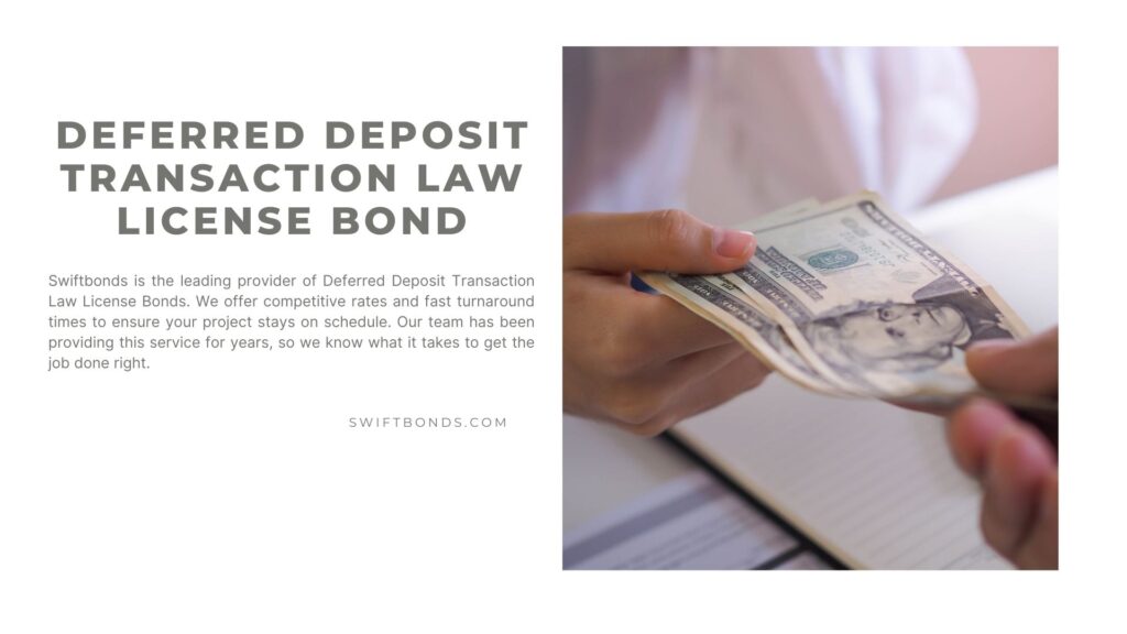 Deferred Deposit Transaction Law License Bond - A pay lender doing a transaction to a person.