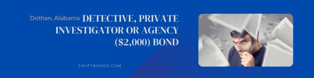 Dothan, AL-Detective, Private Investigator or Agency ($2,000) Bond - Investigator with magnifying glass between flying papers.