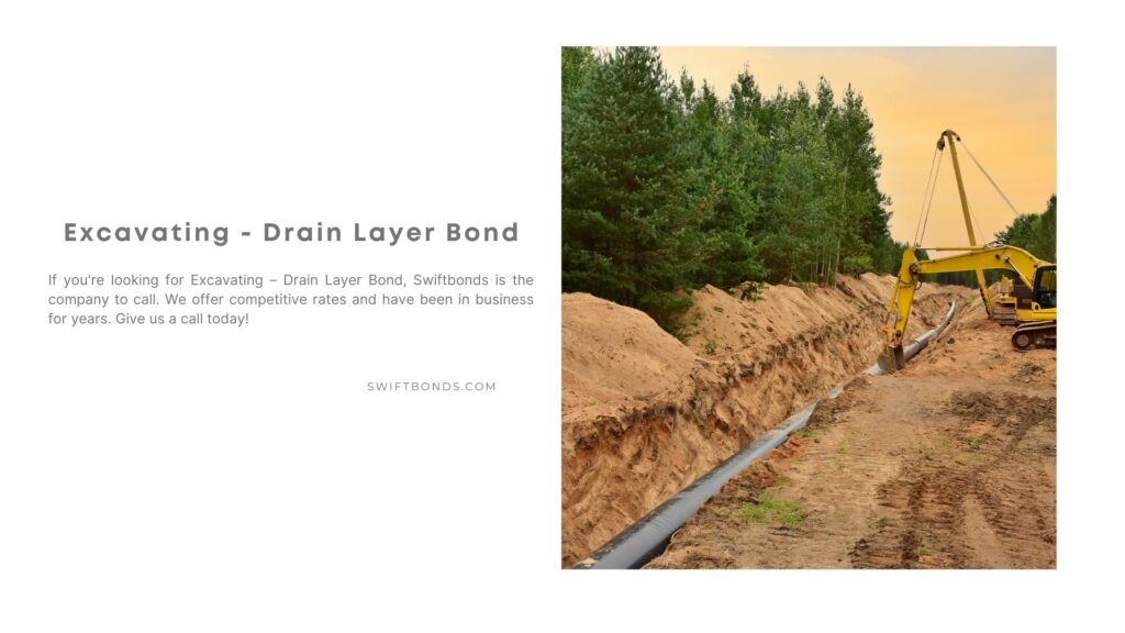 Excavating – Drain Layer Bond - Excavating land with excavator or bulldozer. Laying of drain layer or sewer pipelines.