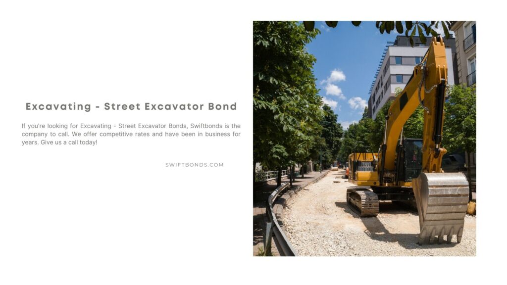 Excavating – Street Excavator Bond - An excavator machine working for a repair of a city street.