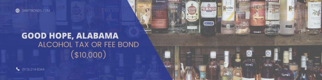 Good Hope, AL-Alcohol Tax or Fee Bond ($10,000) - The banner shows different types of alcohol and liquor in a bar house.
