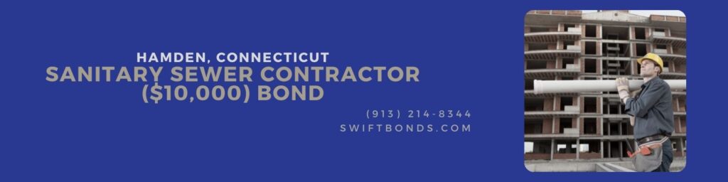 Hamden, CT – Sanitary Sewer Contractor ($10,000) Bond - Sanitary sewer worker holding a pipes for sewer line.