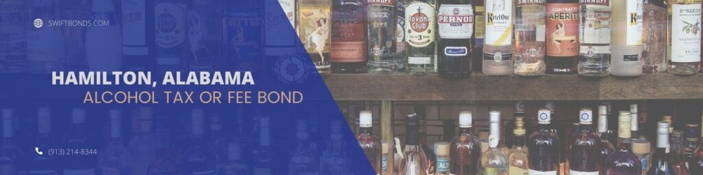Hamilton, AL-Alcohol Tax or Fee Bond - The banner shows different types of alcohol and liquor in a bar house.
