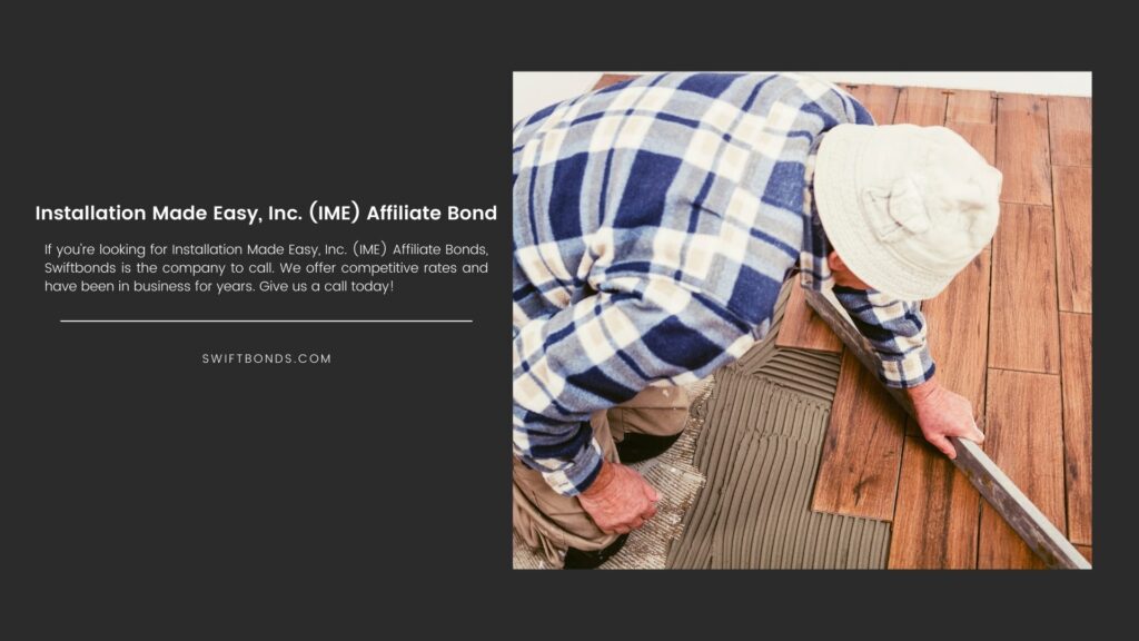 Installation Made Easy Inc. (IME) Affiliate Bond - Working on laying wood alike tiles.