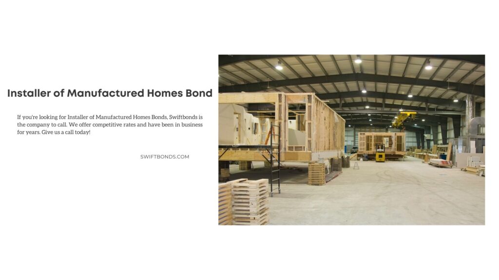 Installer of Manufactured Homes Bond - Inside the manufacturing modular homes.