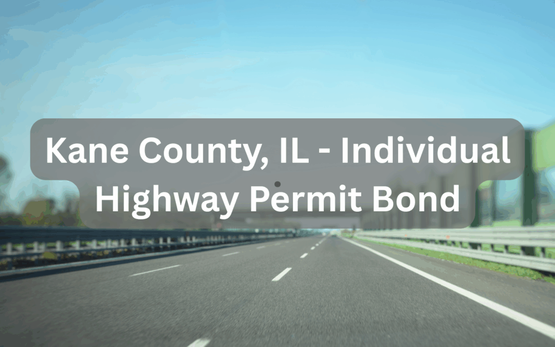 Clear view of a highway with the text "Kane County, IL - Individual Highway Permit Bond" displayed on the image.