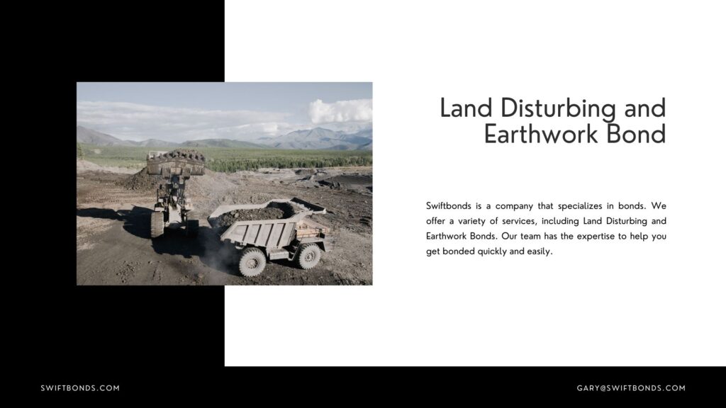 Land Disturbing and Earthwork Bond - Backhoe and dump truck during earthworks and doing land disturbing.