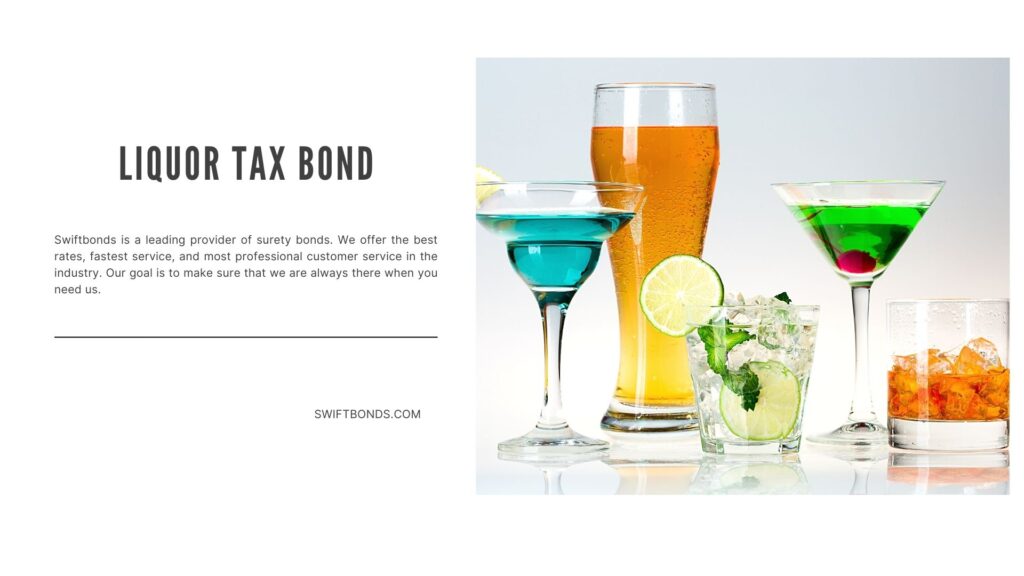 Liquor Tax Bond - The images shows alcohol drinks in glasses.