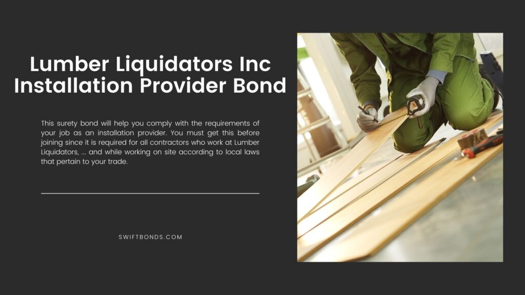 Lumber Liquidators Inc Installation Provider Bond - Carpeter or contractor installing new lumber floor in a room.