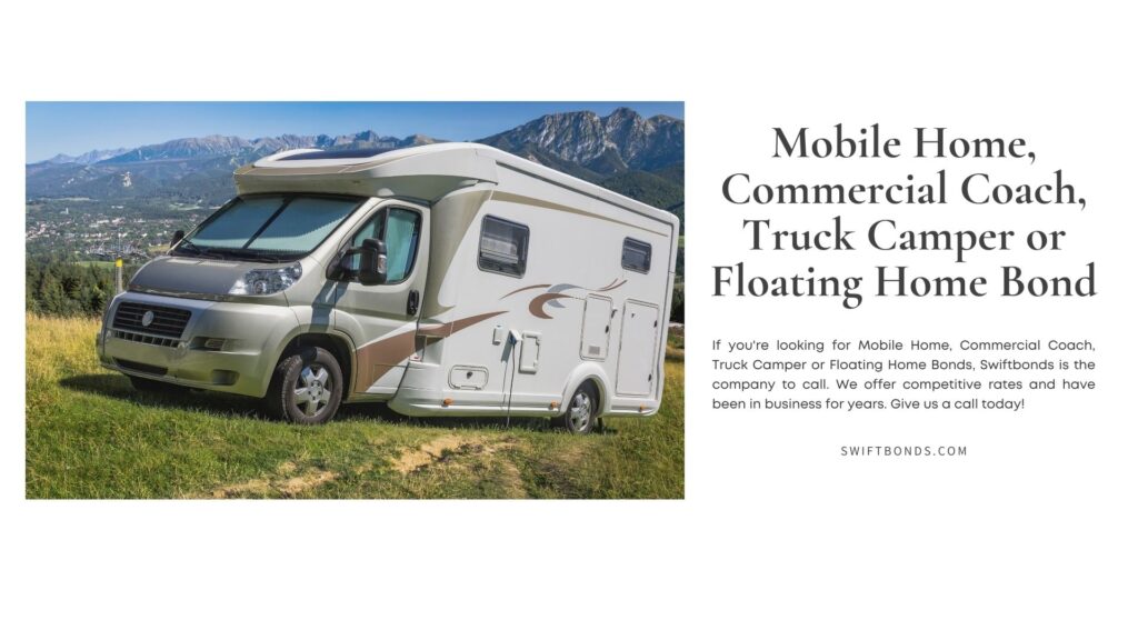 Mobile Home, Commercial Coach, Truck Camper or Floating Home Bond - Mobile home at mountain.
