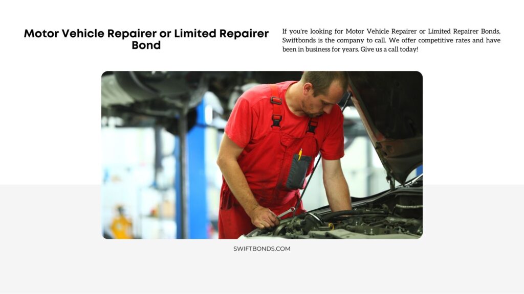 Motor Vehicle Repairer or Limited Repairer Bond - Motor Vehicle Repairer Bond - Mechanic under the hood fixing car engine.