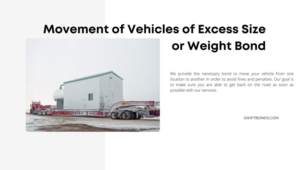 Movement of Vehicles of Excess Size or Weight Bond - A very large piece of industrial equipment transported on to a highway.