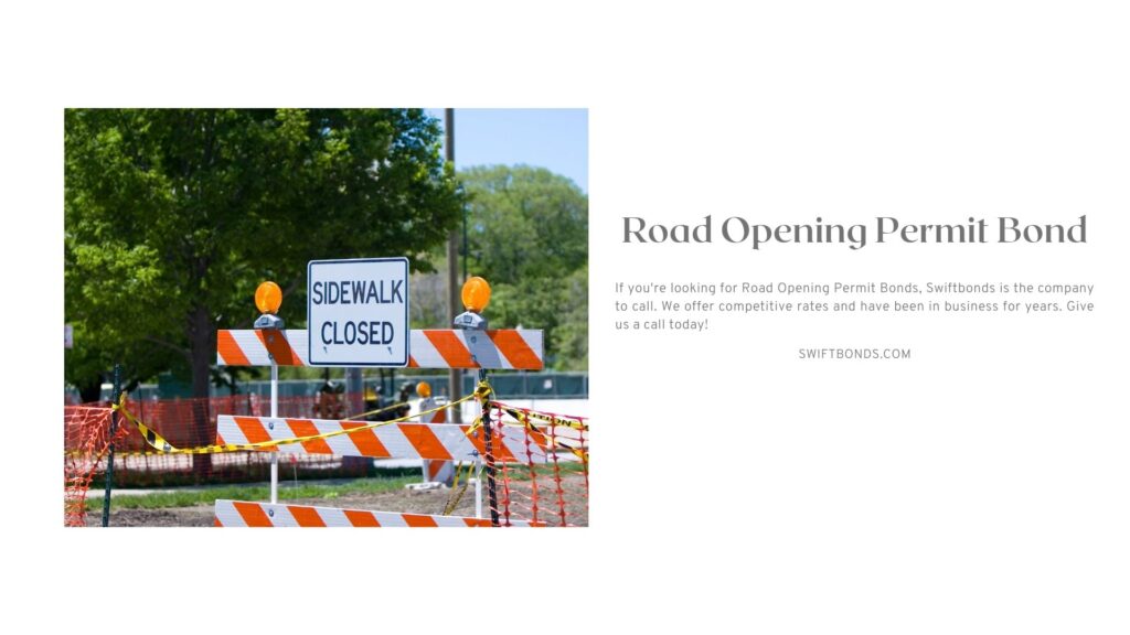 Road Opening Permit Bond - A sign warns that the sidewalks is closed during city construction.