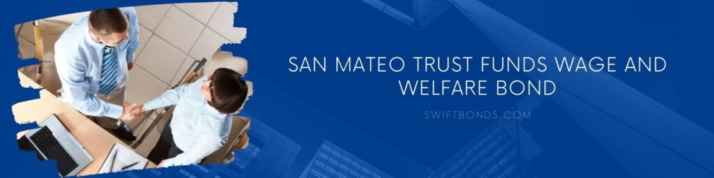 San Mateo Trust Funds Wage and Welfare Bond - A person is done signing a trust fund document and congratulating each other on a table.