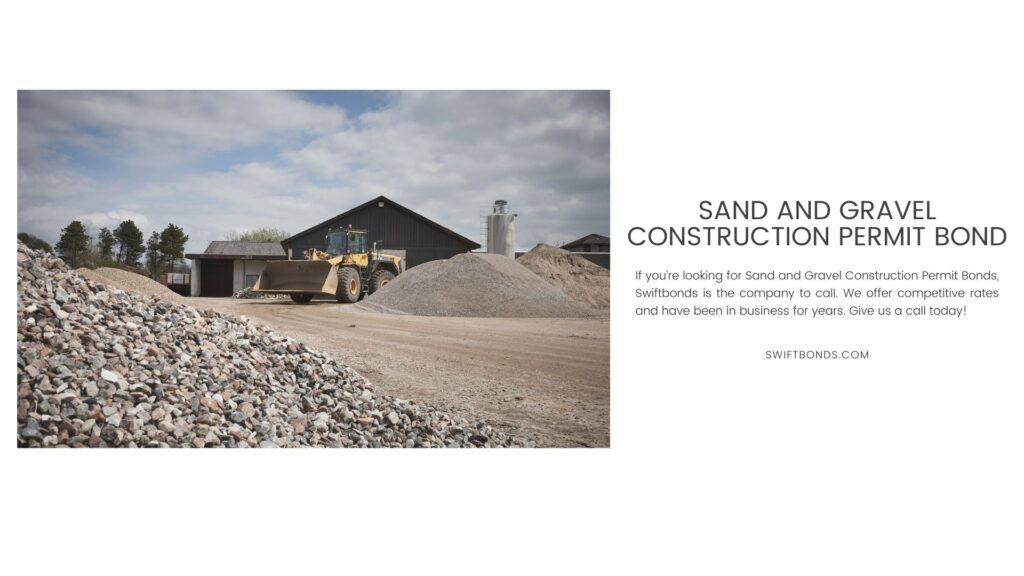 Sand and Gravel Construction Permit Bond - A yellow excavator is moving a sand and gravel on a nice sunny day.