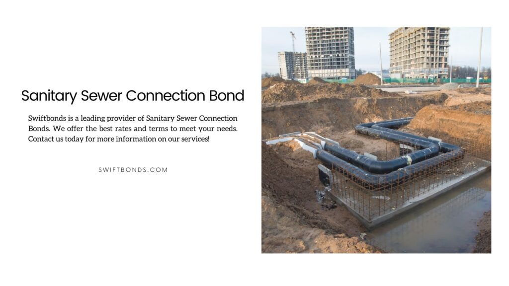 Sanitary Sewer Connection Bond - Laying of underground and installation of sanitary sewer pipes connection.