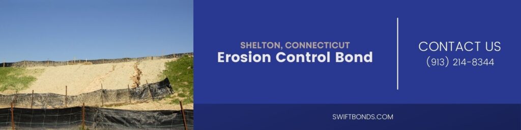 Shelton, CT – Erosion Control Bond - Erosion control on a construction site.