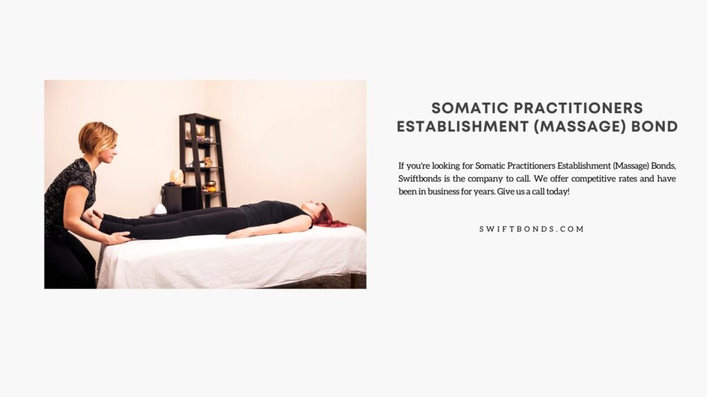 Somatic Practitioners Establishment (Massage) Bond - Somatic body work massage in healing office.