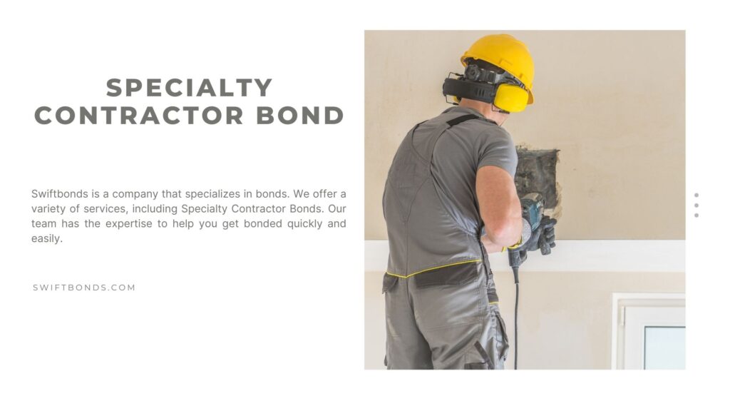 Specialty Contractor Bond -Specialty contractor drilling inside the building wall in full protective gears.