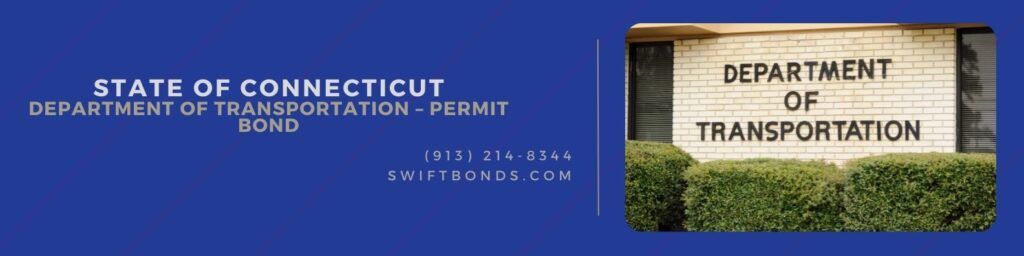 State of Connecticut Department of Transportation – Permit Bond - Close up shot of deparment of transportation sign on building.