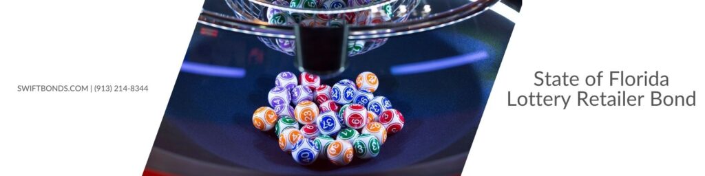 State of Florida Lottery Retailer Bond - Colorful lottery balls in machine.