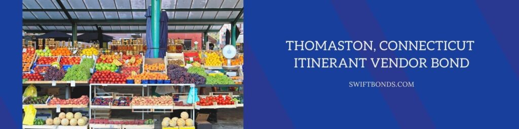 Thomaston, CT-Itinerant Vendor Bond - Fresh organics fruits at farmers market stall.